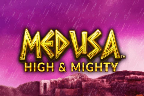 Medusa High And Mighty Light And Wonder